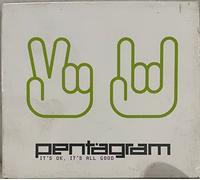 Pentagram - It's Ok It's All Good