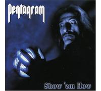 Pentagram - Show Em How