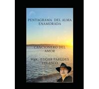 PENTAGRAMA DEL ALMA ENAMORADA: CANCIONERO DEL AMOR