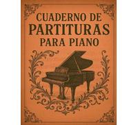 PENTAGRAMAS EN BLANCO PARA PIANO: Papel Pentagramado en Blanco para Piano | Cuaderno Pauteado para Piano | Contiene 100 Páginas con 4 Pentagramas Dobles por Página en 8,5" X 11" (A4)