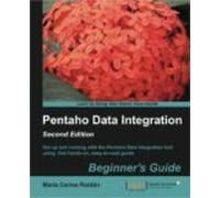 Pentaho Data Integration Beginner S Guide (2nd Ed.)