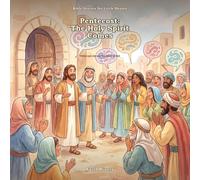Pentecost: The Holy Spirit Comes: Power and Joy and the Spirit of God