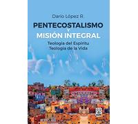 PENTECOSTALISMO Y MISIÓN INTEGRAL