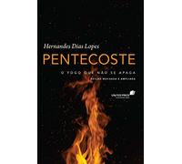 Pentecoste, o Fogo que não Se Apaga