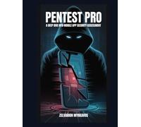 PenTest Pro: A Deep Dive into Mobile App Security Assessment