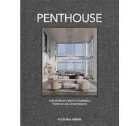 Penthouse The World's Most Stunning Penthouse Apartments /anglais