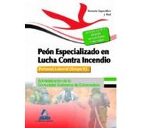 Peón Especializado En Lucha Contra Incendios. Personal Laboral (Grupo V) De La Administración De La Comunidad Autónoma De Extremadura. Temario Y Test