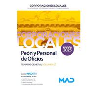 Peón y Personal de Oficios de Ayuntamientos, Diputaciones y demás Corporaciones Locales. Temario General volumen 2