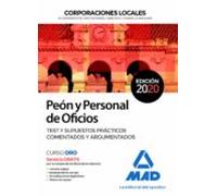 Peón Y Personal De Oficios De Corporaciones Locales. Test Y Supuestos Prácticos Comentados Y Argumentados