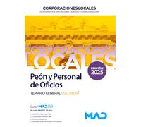 Peón y Personal de Oficios de Ayuntamientos, Diputaciones y demás Corporaciones Locales. Temario General volumen 1