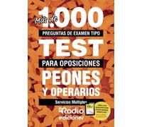 Peones y operarios. Servicios Múltiples. Más de 1.000 preguntas de examen tipo test para oposiciones: Más de 1.000 preguntas de examen tipo test para oposiciones (FONDO)