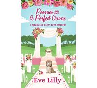 Peonies and a Perfect Crime: Where Perfect Weddings Hide Deadly Secrets (A Magnolia Bluff Cozy Mystery)
