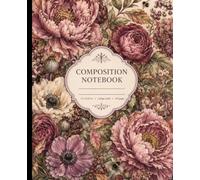 Peony Composition Notebook College Ruled: Dusty Pink & Mauve Blooms Botanical Art | Vintage Bumble Bees & Wild Garden Roses | Moody Victorian Floral Journal for School & Writing | 110 Pages 7.5x9.25in