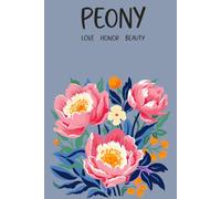 Peony, Love Honor Beauty: Lined Notebook, Floral Birth Month Journal, 6×9 inch Paperback, 120 Pages, Paperback, November Flower Gift