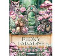 Peony Paradise Cut and Collage Ephemera Book: 200 High-quality Images of magical floral Fairy Garden for Scrapbooking, Journaling, Collage Art, Mixed Media and more
