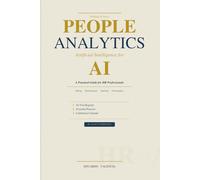 PEOPLE ANALYTICS AI: A Practical Guide for HR Professionals (Thinking AI)