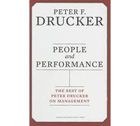 People and Performance: The Best of Peter Drucker on Management