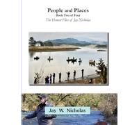 People and Places ~ Book Two ~ The Honest Flies of Jay Nicholas