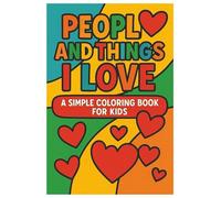 People and Things I Love: A Simple coloring book for kids