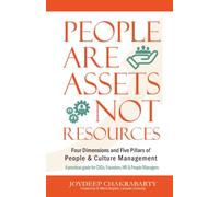 People are Assets Not Resources: Four Dimensions and Five Pillars of People and Culture Management