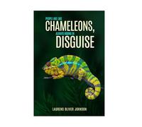 PEOPLE ARE LIKE CHAMELEONS, ALWAYS HIDING IN DISGUISE 2: A Journey Back to the Self Beneath the Surface
