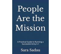 People Are the Mission: A Practical Guide to Running a Successful Army S-1
