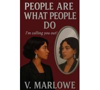 PEOPLE ARE WHAT PEOPLE DO: I'm calling you out!