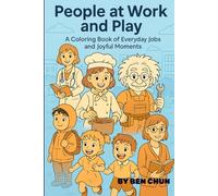 People at Work and Play: A Coloring Book of Everyday Jobs and Joyful Moments (Color, Color, Color: Pattern & Peace)