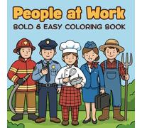 People at Work Coloring Book: Bold and Easy Coloring Book for Kids and Adults, Big and Bold Designs for Relaxation Featuring 50 Fun Professions and ... - Doctor, Firefighter, Teacher, Pilot & More