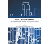 People Building Europe: New Developments in EU Personnel and Professionals Studies