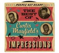 People Get Ready: The Best of Curtis Mayfield with the Impressions, 1961-1968