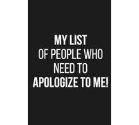 People I’m Still Waiting to Hear Sorry From: A Funny Petty Notebook for Grudge Holders, Overthinkers, and People Who Deserve Better
