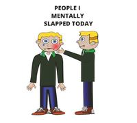 PEOPLE I MENTALLY SLAPPED TODAY: A Petty, Passive-Aggressive Journal for Keeping Your Cool (Barely)