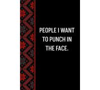 People I Want to Punch in the Face: Blank Lined Notebook Journal - Funny Saying Sarcastic Work Gag Gifts for Office Coworkers, Employees, Adults, Boss, Men, Women