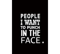 People I Want to Punch in the Face.: funny notebook sarcastic humor journal with quotes