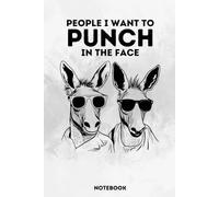 People I Want to Punch in the Face Notebook: Lined Notebook Journal - A Hilarious Gag Gift for Men, Women, Friends, and Co-workers. Ruled 6x9 Inches - 120 Pages - 60 sheets.