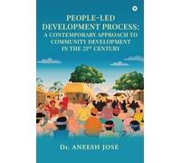 People-Led Development Process: A Contemporary Approach to Community Development in the 21st Century