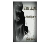 PEOPLE LIKE ME & Other Stories By DT