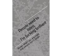 People need to listen, I'm fucking brilliant: Notes when you are right and people don't listen