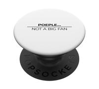 People Not A Big Fan PopSockets PopGrip Adhesivo
