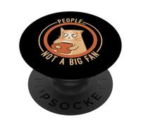 People Not A Big Fan PopSockets PopGrip Adhesivo