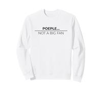 People Not A Big Fan Sudadera