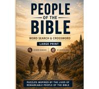 People of the Bible: 100 Large Print Word Search & Crossword Puzzles: 25 Lives from Genesis to the Early Church with KJV Scripture