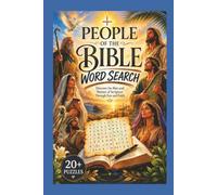 People of the Bible Word Search: Discover the Men and Women of Scripture | 20+ Bible Word Searches | Fun, Faith-Based Bible Puzzles for All Ages (The Bible Word Search Series)