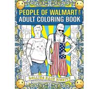 People of Walmart Adult Coloring Book: Rolling Back Dignity (OFFICIAL People of Walmart Books)