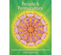 People & Permaculture: Designing personal, collective and planetary well-being
