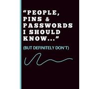 “People, Pins & Passwords I Should Know” (But Definitely Don’t) Journal: A Funny Notebook for People Who forget Things! Great Gift for Seniors!
