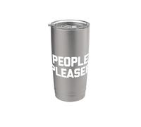 People Pleaser Camiseta divertida con texto sarcástico novedoso humor Vaso térmico de acero inoxidable de doble pared