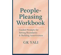 People-Pleasing Recovery Workbook for Women: Guided Prompts to Build Boundaries, Self-Worth & Emotional Freedom