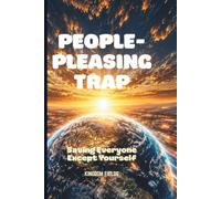 PEOPLE-PLEASING TRAP: Saving Everyone Except Yourself: 6 (OVERSTIMULATED SERIES)